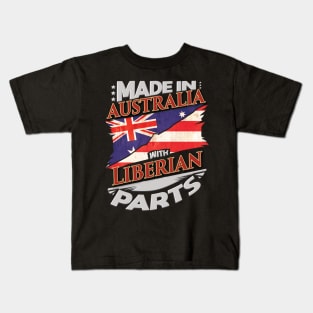 Made In Australia With Liberian Parts - Gift for Liberian From Liberia Kids T-Shirt